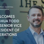 Spine Hospital of Louisiana Welcomes Joshua Todd as Senior Vice President of Operations
