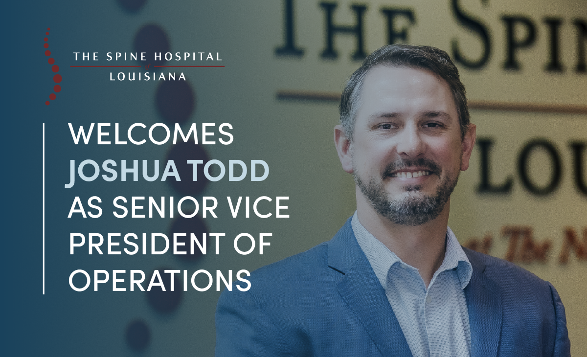 Spine Hospital of Louisiana Welcomes Joshua Todd as Senior Vice President of Operations